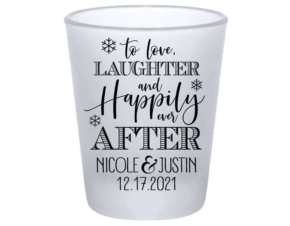 To Love Laughter & Happily Ever After 3B Standard 1.75oz Frosted Shot Glasses Winter Wedding Gifts for Guests