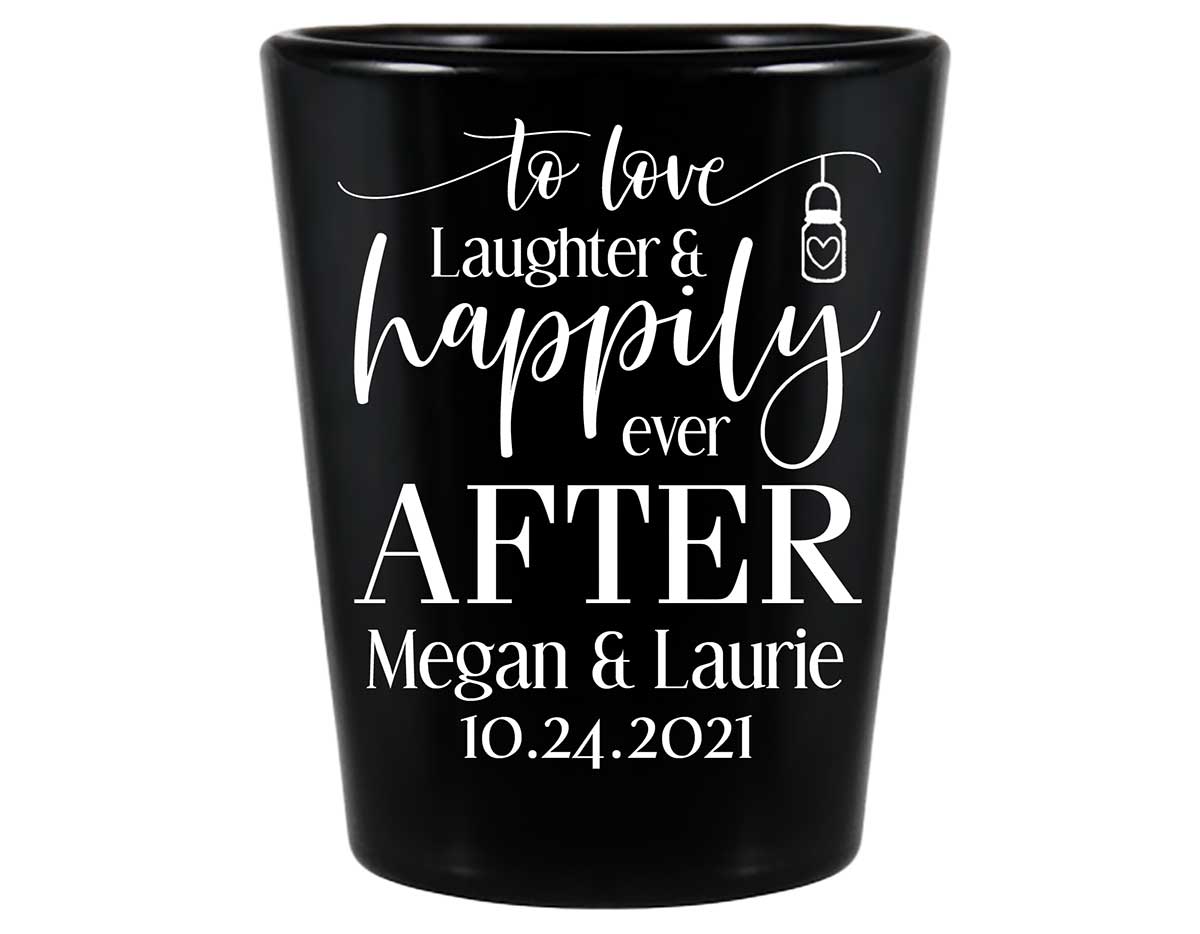 To Love Laughter & Happily Ever After 4A Standard 1.5oz Black Shot Glasses Fairytale Wedding Gifts for Guests
