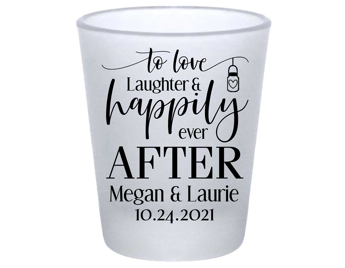 To Love Laughter & Happily Ever After 4A Standard 1.75oz Frosted Shot Glasses Fairytale Wedding Gifts for Guests