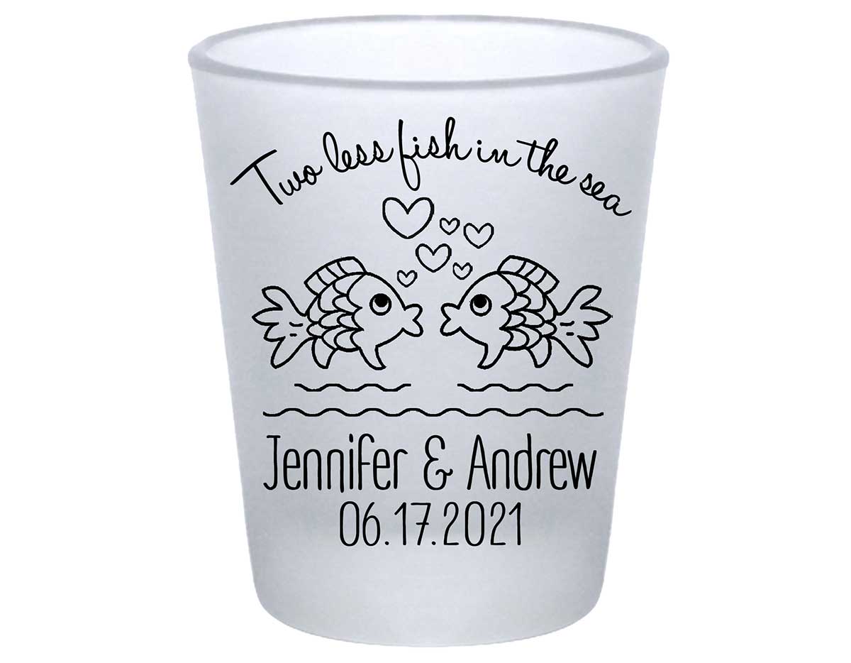 Two Less Fish In The Fish 1B Standard 1.75oz Frosted Shot Glasses Nautical Wedding Gifts for Guests