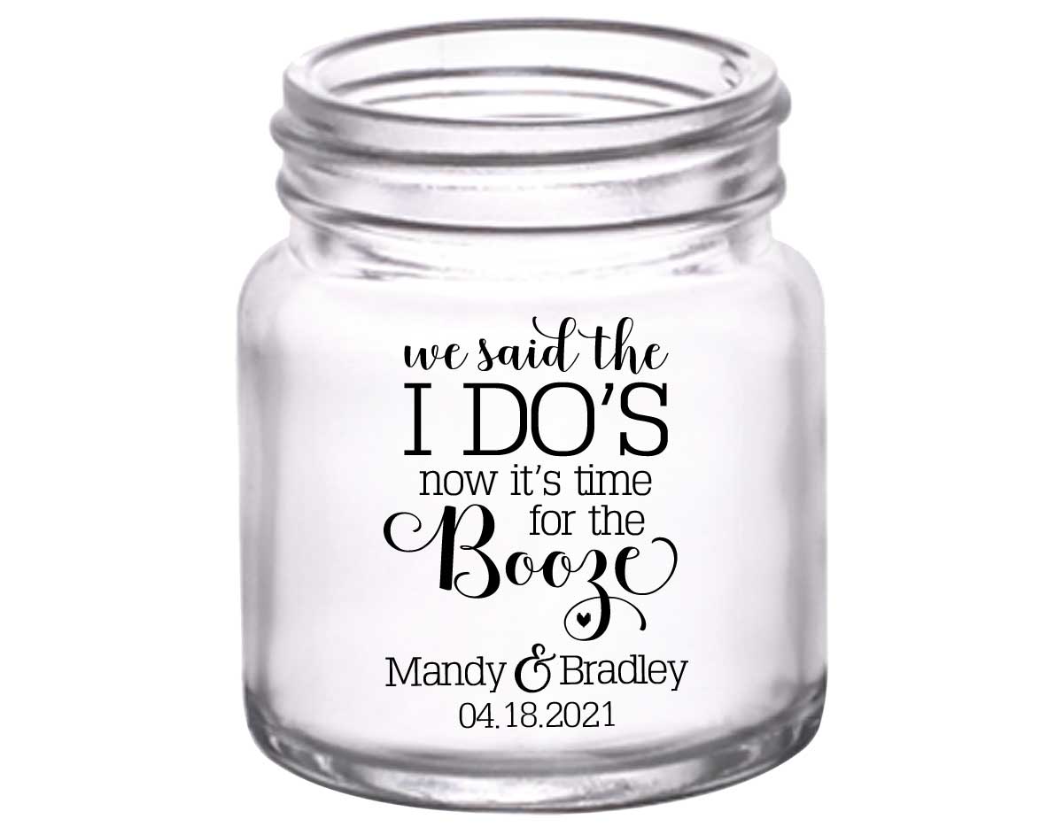 We Said The I Do's Now It's Time For The Booze 2A 2oz Mini Mason Shot Glasses Personalized Wedding Gifts for Guests