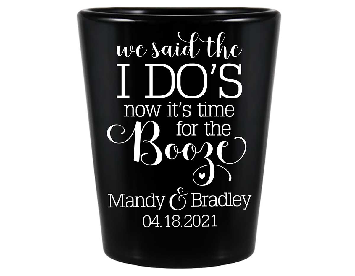 We Said The I Do's Now It's Time For The Booze 2A Standard 1.5oz Black Shot Glasses Personalized Wedding Gifts for Guests