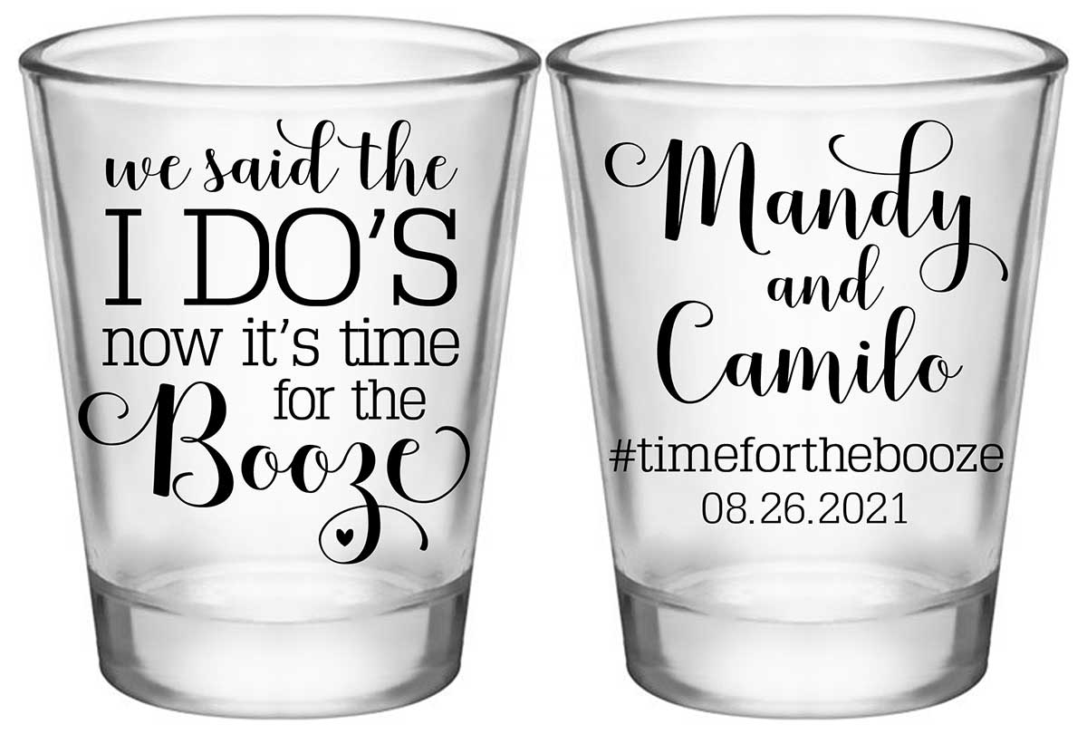 We Said The I Do's Now It's Time For The Booze 2A2 Standard 1.75oz Clear Shot Glasses Personalized Wedding Gifts for Guests