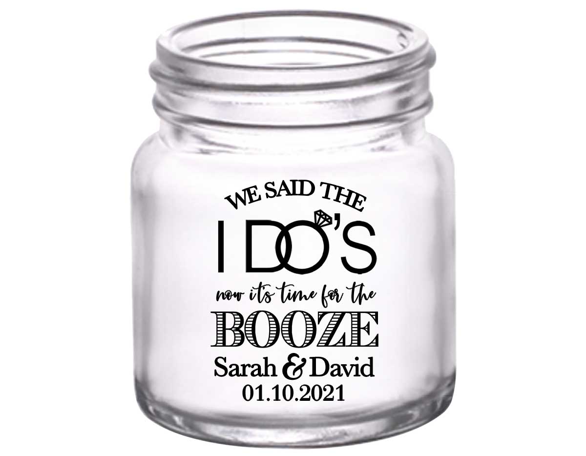 We Said The I Do's Now It's Time For The Booze 3A 2oz Mini Mason Shot Glasses Personalized Wedding Gifts for Guests