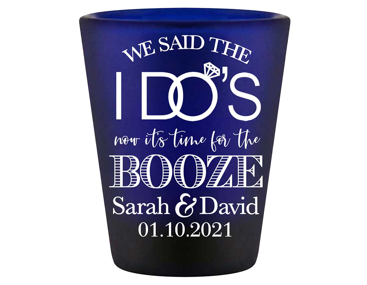 We Said The I Do's Now It's Time For The Booze 3A Standard 1.5oz Blue Shot Glasses Personalized Wedding Gifts for Guests