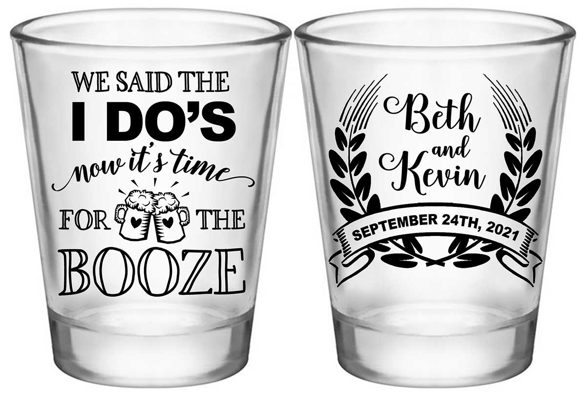We Said The I Do's Now It's Time For The Booze 4A2 Standard 1.75oz Clear Shot Glasses Personalized Wedding Gifts for Guests