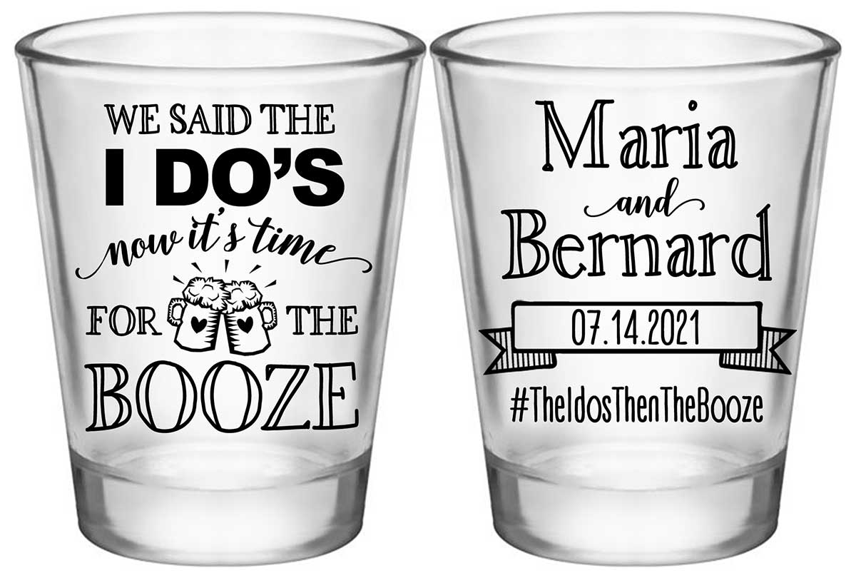 We Said The I Do's Now It's Time For The Booze 4B2 Standard 1.75oz Clear Shot Glasses Personalized Wedding Gifts for Guests